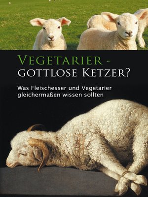 cover image of Vegetarier--gottlose Ketzer?